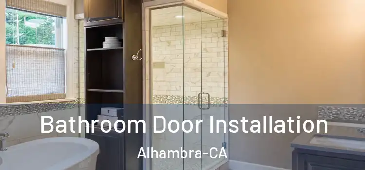 Bathroom Door Installation Alhambra-CA