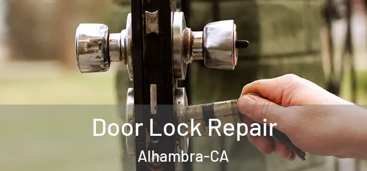 Door Lock Repair Alhambra-CA