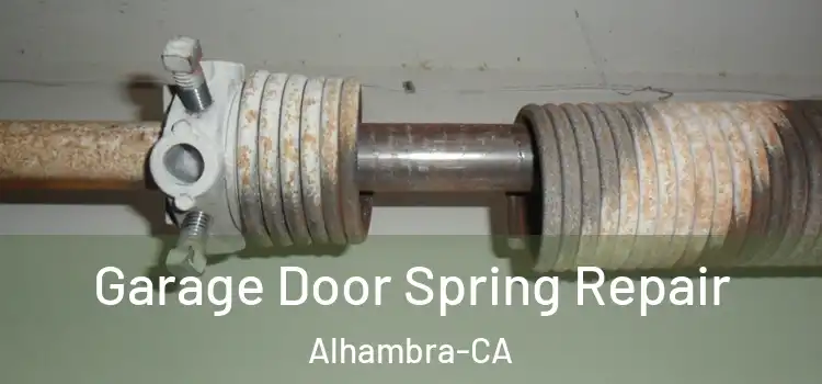 Garage Door Spring Repair Alhambra-CA