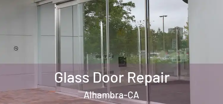 Glass Door Repair Alhambra-CA