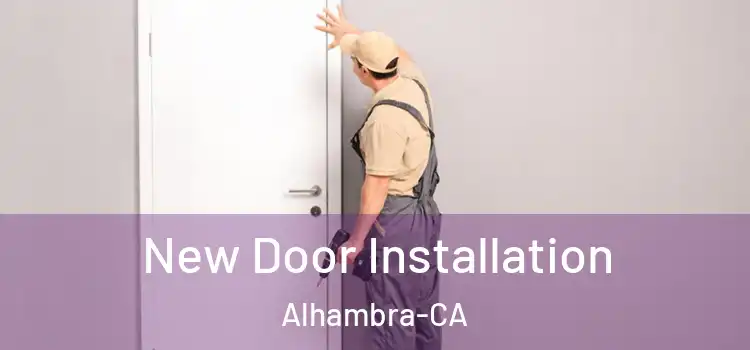 New Door Installation Alhambra-CA