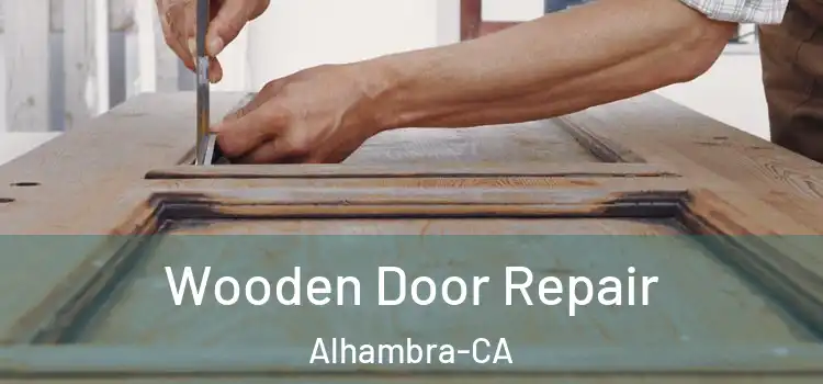 Wooden Door Repair Alhambra-CA